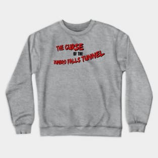 The Curse of the Zumbro Falls Tunnel Crewneck Sweatshirt